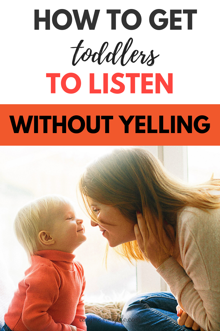 How To Get Your Toddler To Listen Without Yelling - Easy Mommy Life