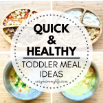 Quick and Healthy Toddler Meal Ideas